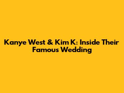 Kanye West & Kim K: Inside Their Famous Wedding