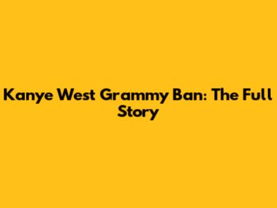 Kanye West Grammy Ban: The Full Story