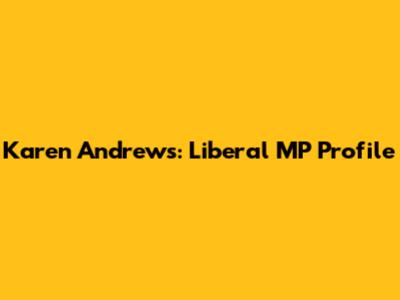 Karen Andrews: Liberal MP Profile