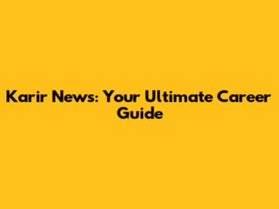 Karir News: Your Ultimate Career Guide