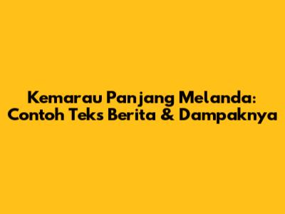 Kemarau Panjang Melanda: Contoh Teks Berita & Dampaknya