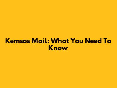 Kemsos Mail: What You Need To Know