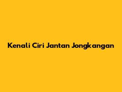 Kenali Ciri Jantan Jongkangan