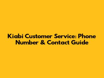 Kiabi Customer Service: Phone Number & Contact Guide