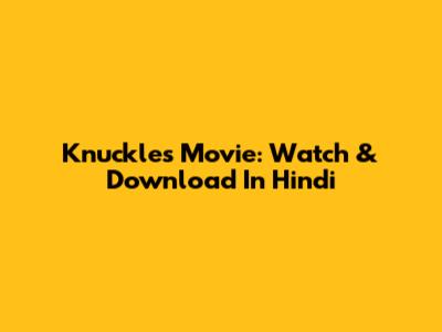 Knuckles Movie: Watch & Download In Hindi