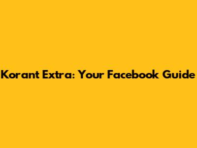 Korant Extra: Your Facebook Guide