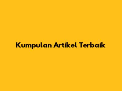 Kumpulan Artikel Terbaik
