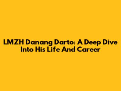 LMZH Danang Darto: A Deep Dive Into His Life And Career
