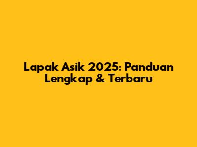 Lapak Asik 2025: Panduan Lengkap & Terbaru