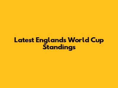 Latest England's World Cup Standings