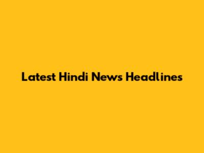 Latest Hindi News Headlines