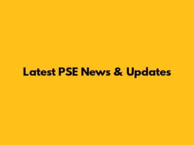 Latest PSE News & Updates