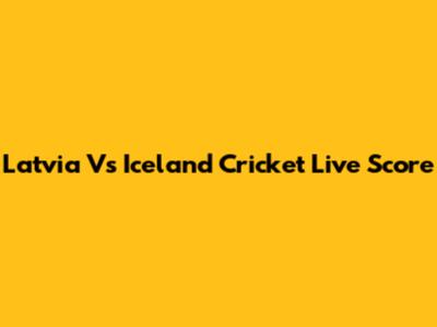 Latvia Vs Iceland Cricket Live Score