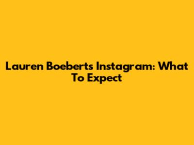 Lauren Boebert's Instagram: What To Expect