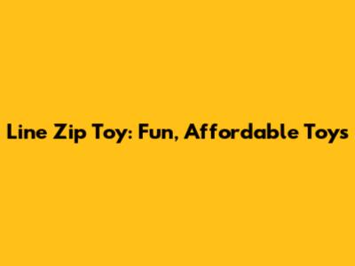 Line Zip Toy: Fun, Affordable Toys