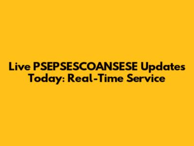 Live PSEPSESCOANSESE Updates Today: Real-Time Service