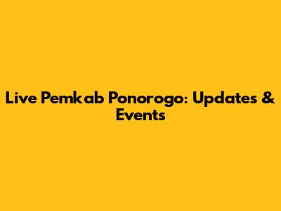 Live Pemkab Ponorogo: Updates & Events