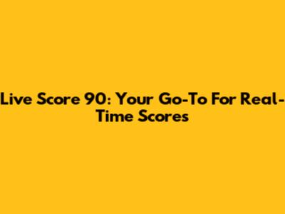 Live Score 90: Your Go-To For Real-Time Scores