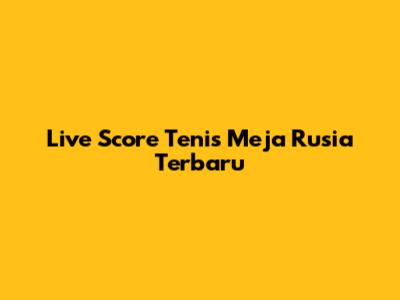 Live Score Tenis Meja Rusia Terbaru