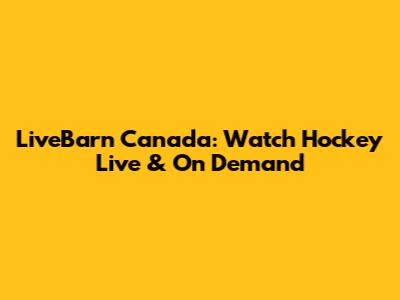 LiveBarn Canada: Watch Hockey Live & On Demand
