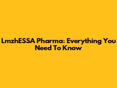 LmzhESSA Pharma: Everything You Need To Know