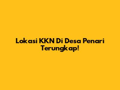 Lokasi KKN Di Desa Penari Terungkap!