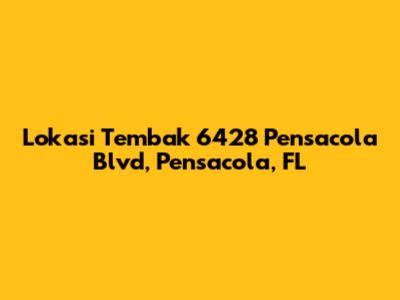 Lokasi Tembak 6428 Pensacola Blvd, Pensacola, FL