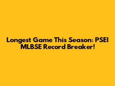 Longest Game This Season: PSEI MLBSE Record Breaker!