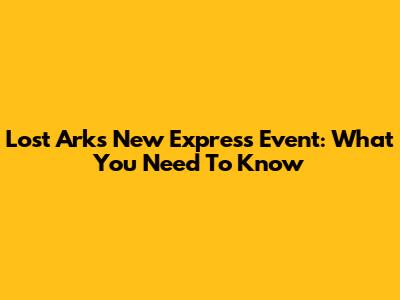 Lost Ark's New Express Event: What You Need To Know