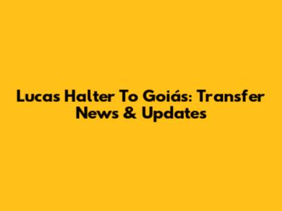 Lucas Halter To Goiás: Transfer News & Updates