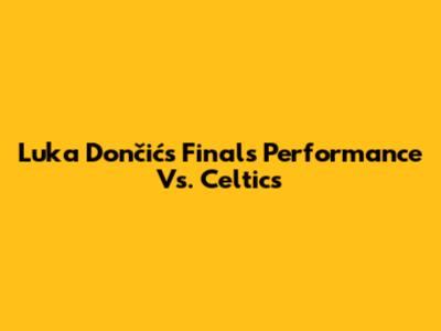 Luka Dončić's Finals Performance Vs. Celtics
