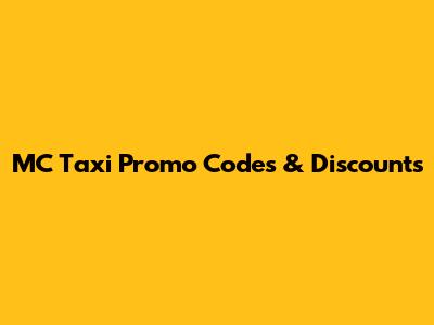 MC Taxi Promo Codes & Discounts