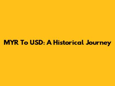 MYR To USD: A Historical Journey