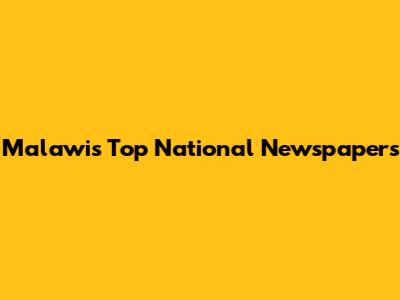 Malawi's Top National Newspapers