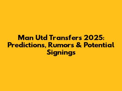 Man Utd Transfers 2025: Predictions, Rumors & Potential Signings