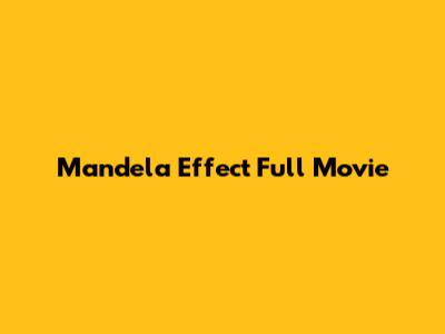 Mandela Effect Full Movie