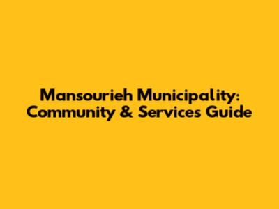 Mansourieh Municipality: Community & Services Guide