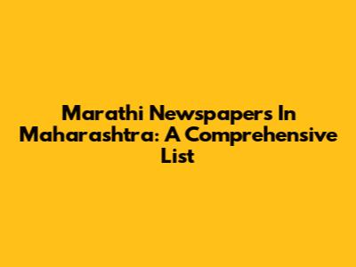 Marathi Newspapers In Maharashtra: A Comprehensive List
