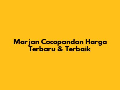Marjan Cocopandan Harga Terbaru & Terbaik