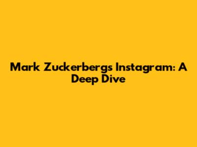 Mark Zuckerberg's Instagram: A Deep Dive