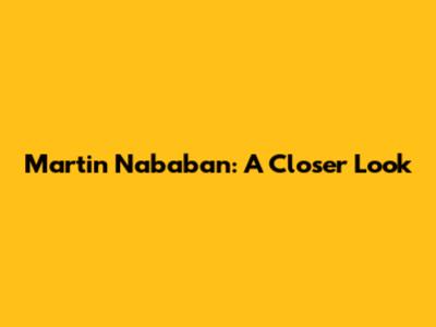 Martin Nababan: A Closer Look