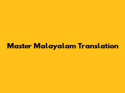 Master Malayalam Translation