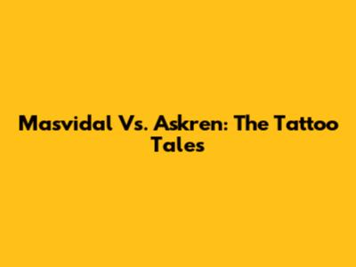 Masvidal Vs. Askren: The Tattoo Tales