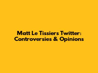 Matt Le Tissier's Twitter: Controversies & Opinions