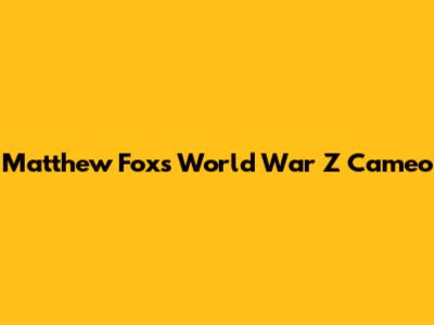 Matthew Fox's World War Z Cameo