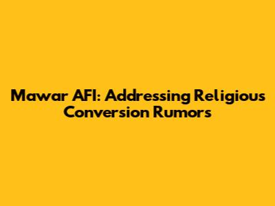 Mawar AFI: Addressing Religious Conversion Rumors