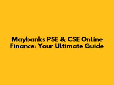 Maybank's PSE & CSE Online Finance: Your Ultimate Guide