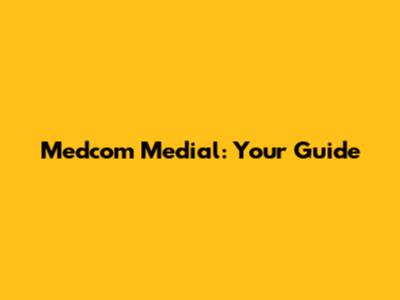 Medcom Medial: Your Guide