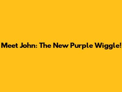 Meet John: The New Purple Wiggle!