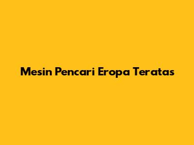 Mesin Pencari Eropa Teratas